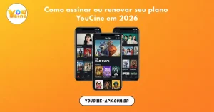 Como assinar ou renovar seu plano YouCine em 2026